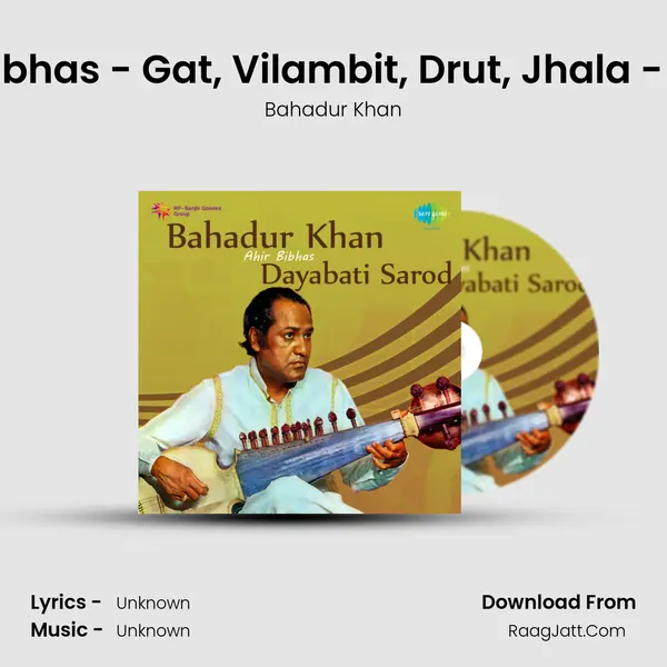 Ahir Bibhas - Gat, Vilambit, Drut, Jhala - Sarod mp3 song