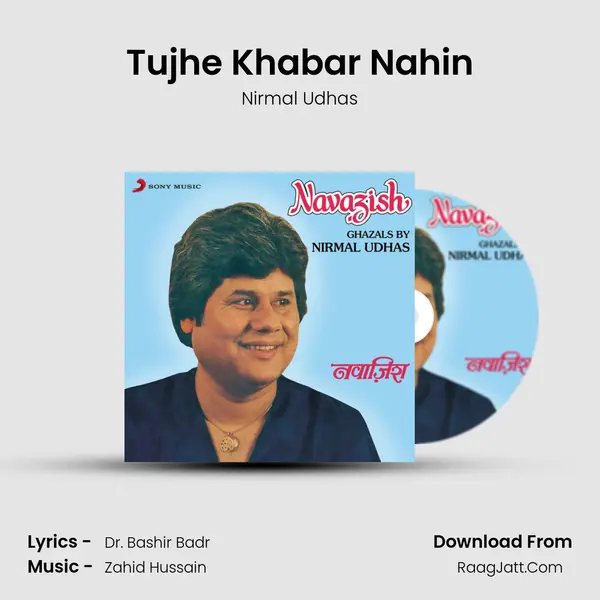 Tujhe Khabar Nahin Song mp3 | Nirmal Udhas