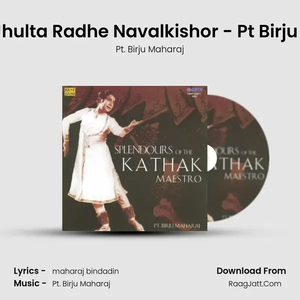 Jhula - Jhulta Radhe Navalkishor - Pt Birju Maharaj Song mp3 | Pt. Birju Maharaj