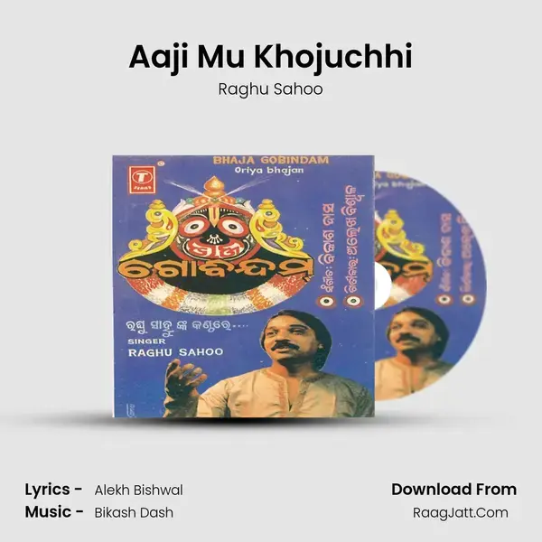 Aaji Mu Khojuchhi Song mp3 | Raghu Sahoo