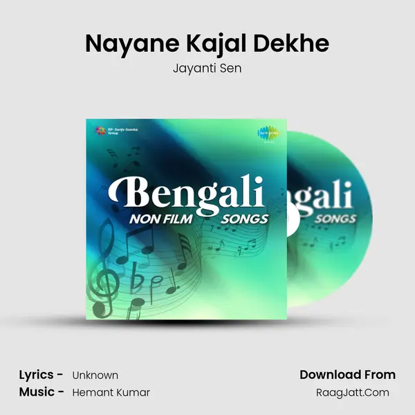 Nayane Kajal Dekhe Song mp3 | Jayanti Sen