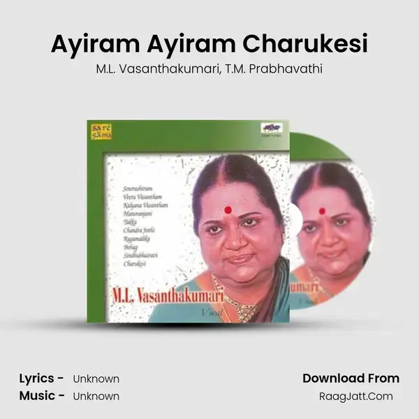 Ayiram Ayiram Charukesi Song mp3 | M.L. Vasanthakumari