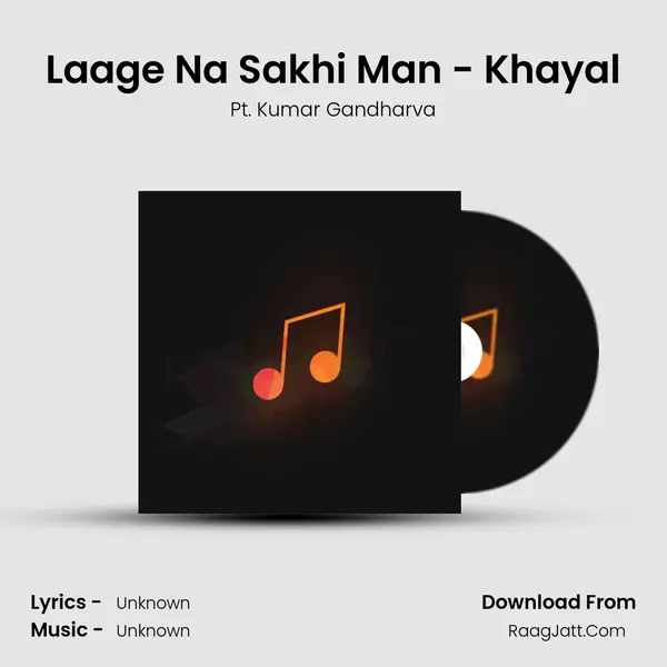 Laage Na Sakhi Man - Khayal Song mp3 | Pt. Kumar Gandharva