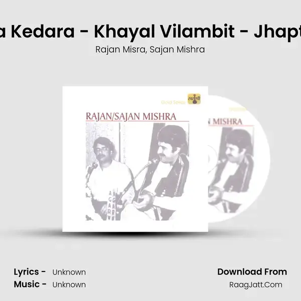 Jogiya Man Bhave - Raga Kedara - Khayal Vilambit - Jhaptaal / Chatur Sugarh - Ra Song mp3 | Rajan Misra