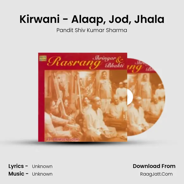 Kirwani - Alaap, Jod, Jhala Song mp3 | Pandit Shiv Kumar Sharma