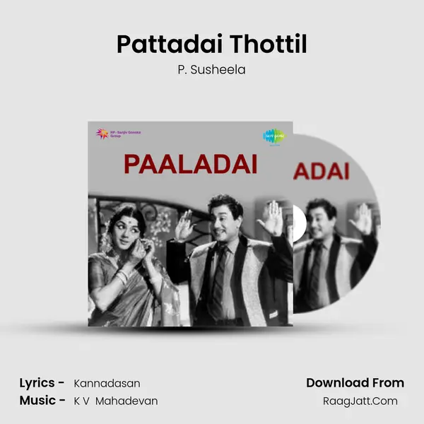 Pattadai Thottil Song mp3 | P. Susheela