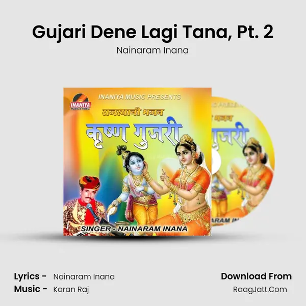 Gujari Dene Lagi Tana, Pt. 2 Song mp3 | Nainaram Inana