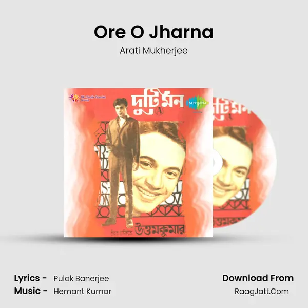 Ore O Jharna Song mp3 | Arati Mukherjee