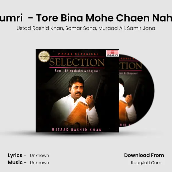 Raga Kirwarni -Thumri  - Tore Bina Mohe Chaen Nahin Brij Ke Nandlala mp3 song