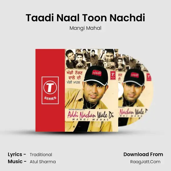 Taadi Naal Toon Nachdi Song mp3 | Mangi Mahal