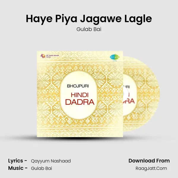 Haye Piya Jagawe Lagle Song mp3 | Gulab Bai