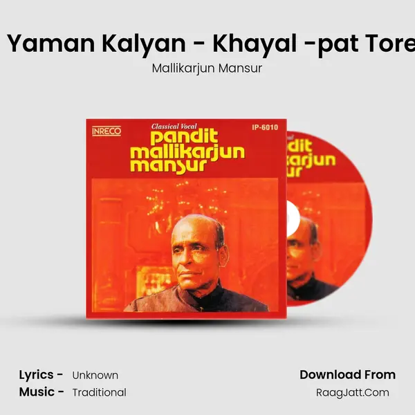 Raag - Yaman Kalyan - Khayal -pat Tore Karan Song mp3 | Mallikarjun Mansur