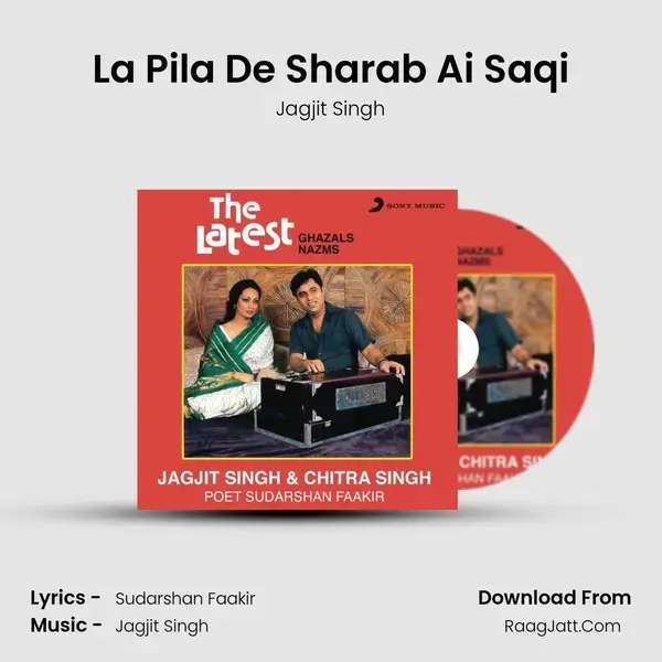 La Pila De Sharab Ai Saqi Song mp3 | Jagjit Singh