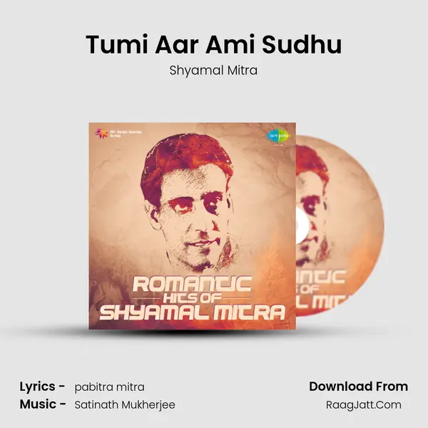 Tumi Aar Ami Sudhu Song mp3 | Shyamal Mitra