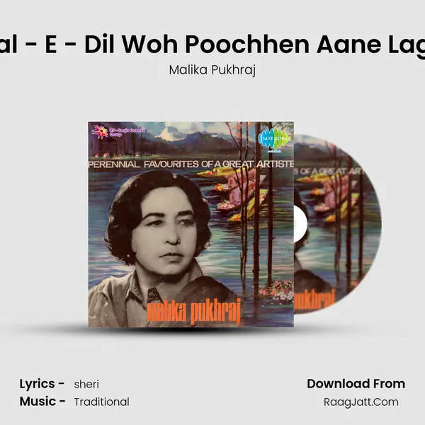 Hal - E - Dil Woh Poochhen Aane Lage Song mp3 | Malika Pukhraj