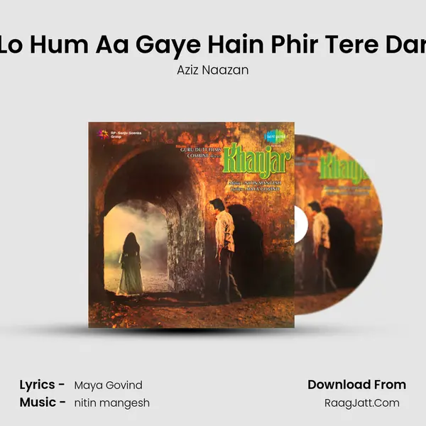 Lo Hum Aa Gaye Hain Phir Tere Dar Song mp3 | Aziz Naazan