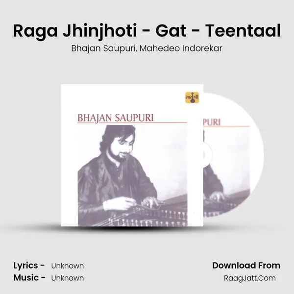 Raga Jhinjhoti - Gat - Teentaal Song mp3 | Bhajan Saupuri