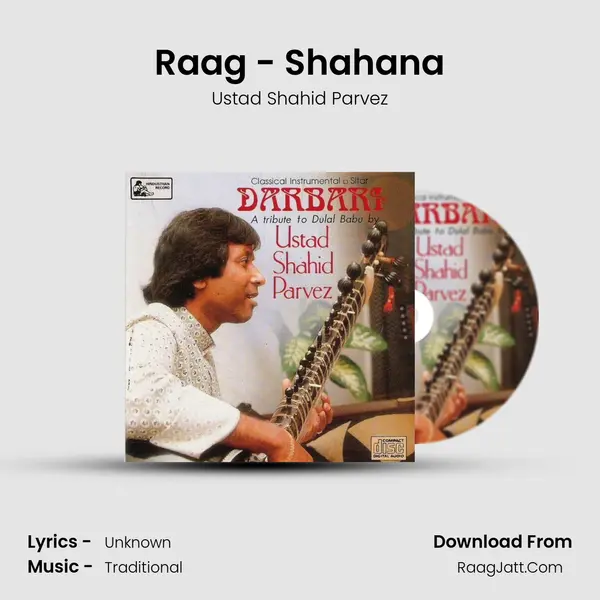 Raag - Shahana Song mp3 | Ustad Shahid Parvez