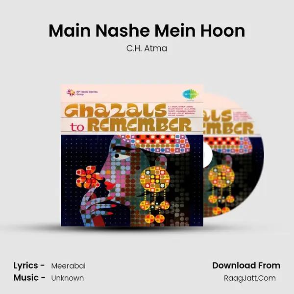 Main Nashe Mein Hoon Song mp3 | C.H. Atma