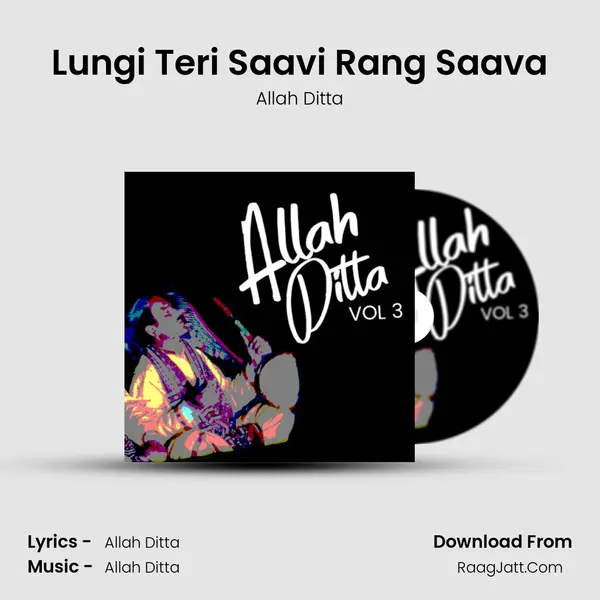 Lungi Teri Saavi Rang Saava Song mp3 | Allah Ditta