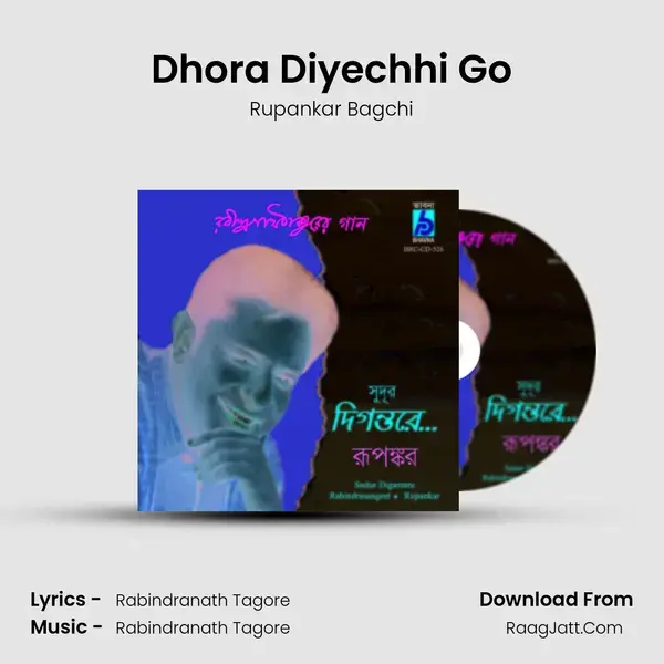 Dhora Diyechhi Go Song mp3 | Rupankar Bagchi