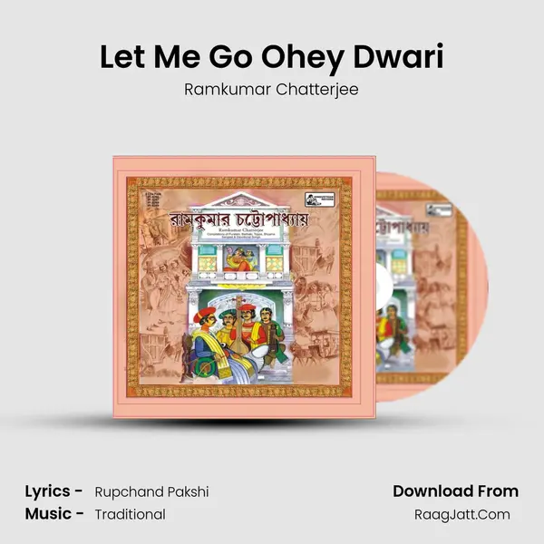 Let Me Go Ohey Dwari Song mp3 | Ramkumar Chatterjee