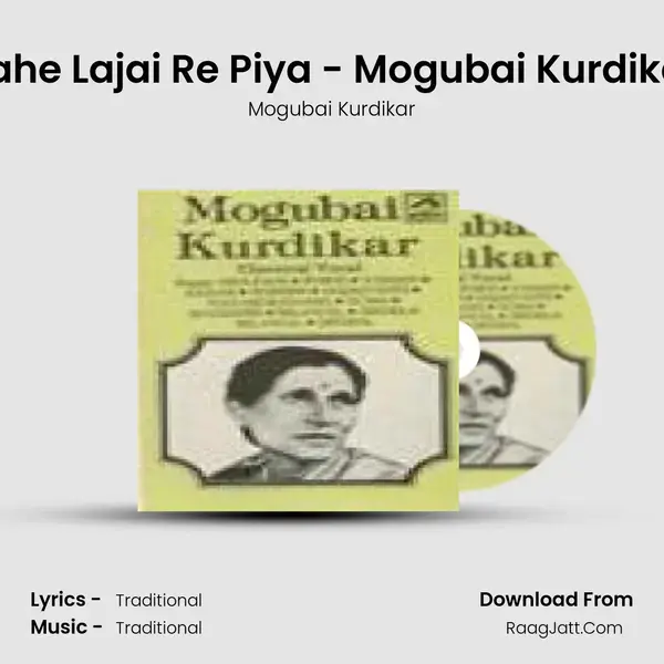 Kahe Lajai Re Piya - Mogubai Kurdikar mp3 song