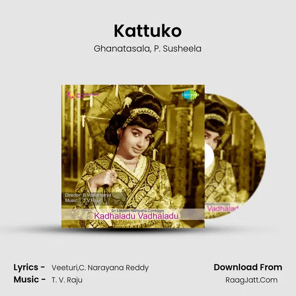 Kattuko Song mp3 | Ghanatasala