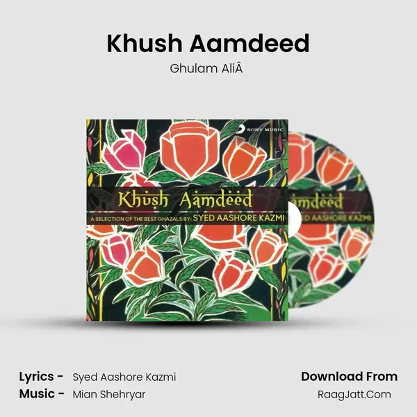 Khush Aamdeed Song mp3 | Ghulam AliÂ 