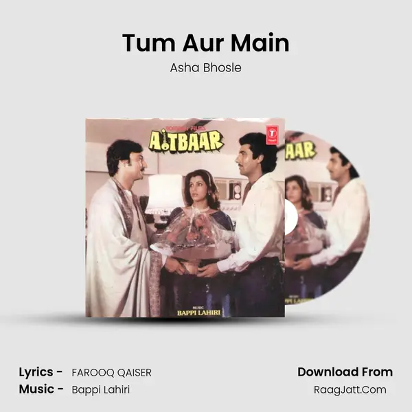 Tum Aur Main Song mp3 | Asha Bhosle