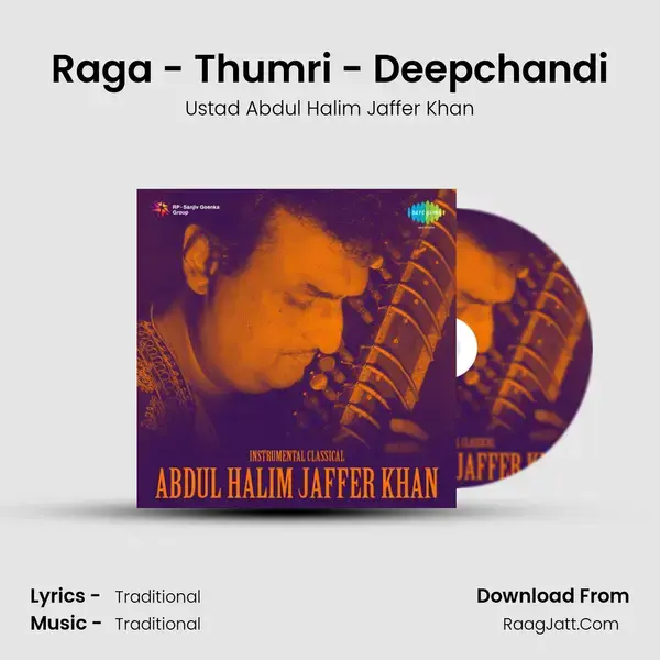 Raga - Thumri - Deepchandi Song mp3 | Ustad Abdul Halim Jaffer Khan