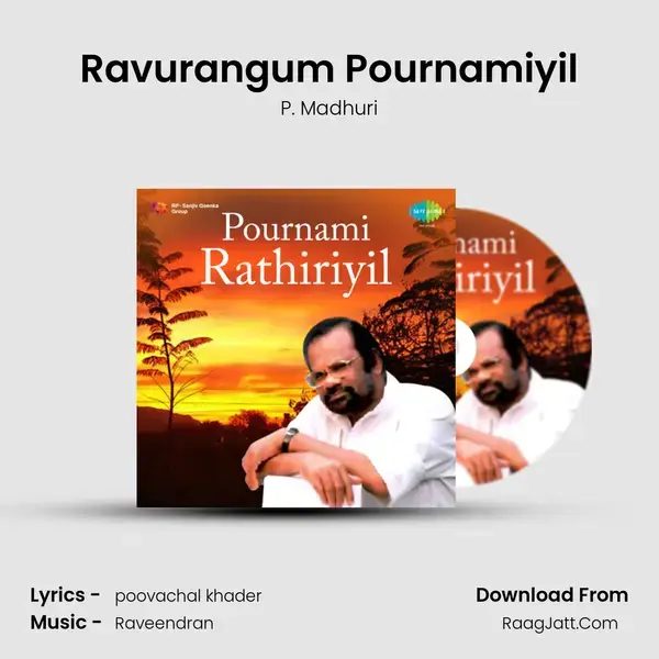 Ravurangum Pournamiyil Song mp3 | P. Madhuri