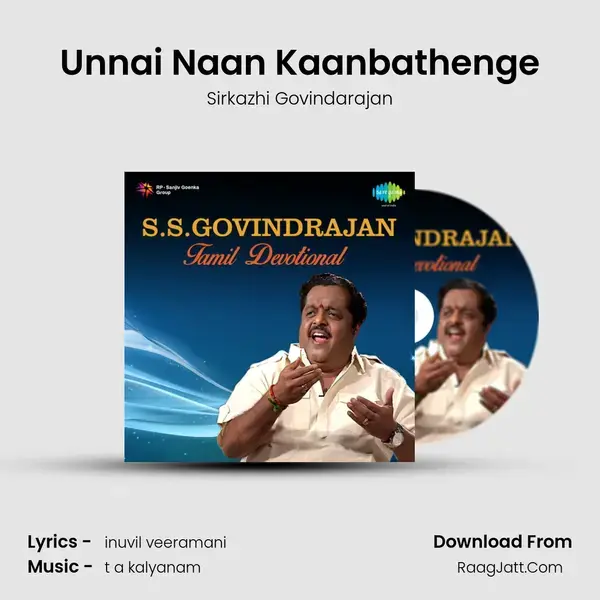 Unnai Naan Kaanbathenge Song mp3 | Sirkazhi Govindarajan