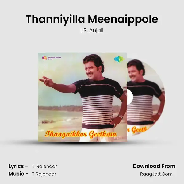 Thanniyilla Meenaippole mp3 song