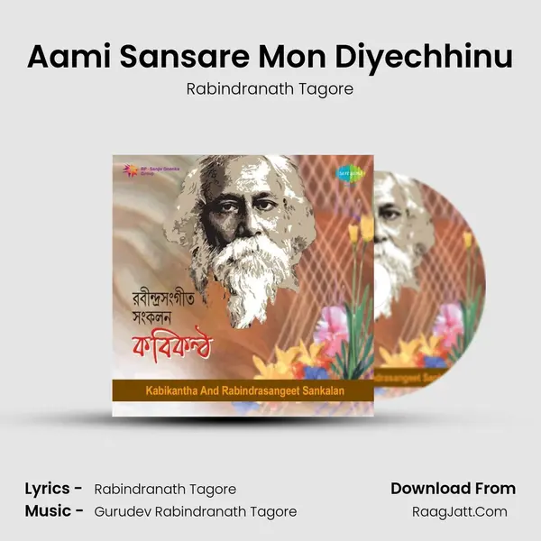 Aami Sansare Mon Diyechhinu Song mp3 | Rabindranath Tagore