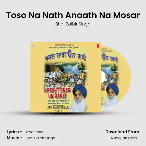 Toso Na Nath Anaath Na Mosar Song mp3 | Bhai Balbir Singh