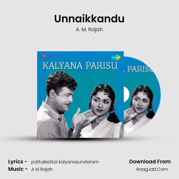 Unnaikkandu Song mp3 | A. M. Rajah