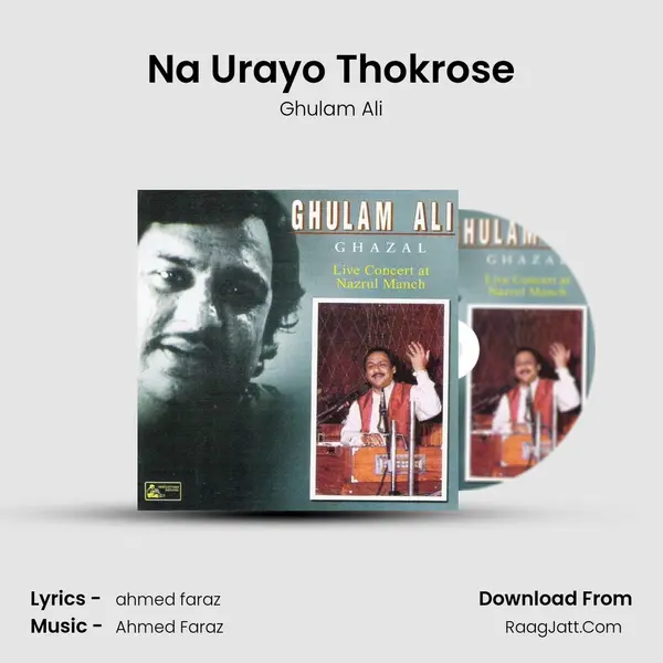 Na Urayo Thokrose Song mp3 | Ghulam Ali