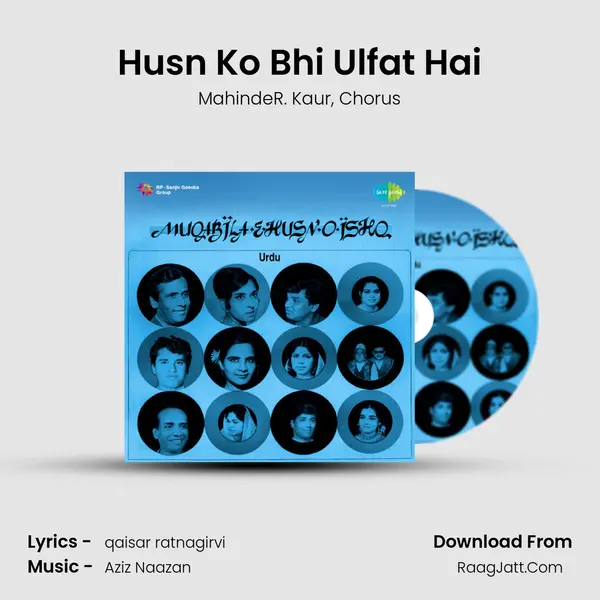 Husn Ko Bhi Ulfat Hai mp3 song