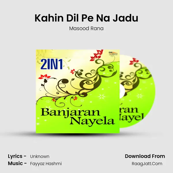 Kahin Dil Pe Na Jadu Song mp3 | Masood Rana