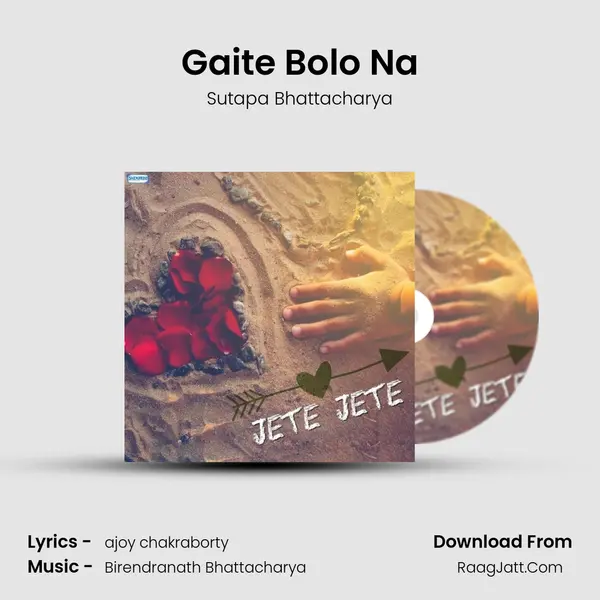 Gaite Bolo Na Song mp3 | Sutapa Bhattacharya