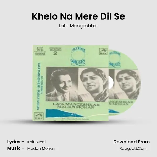 Khelo Na Mere Dil Se Song mp3 | Lata Mangeshkar