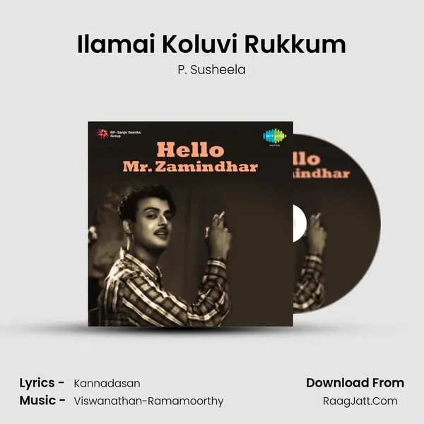 Ilamai Koluvi Rukkum Song mp3 | P. Susheela