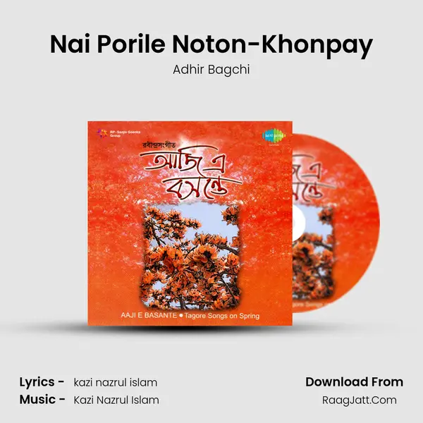 Nai Porile Noton-Khonpay Song mp3 | Adhir Bagchi