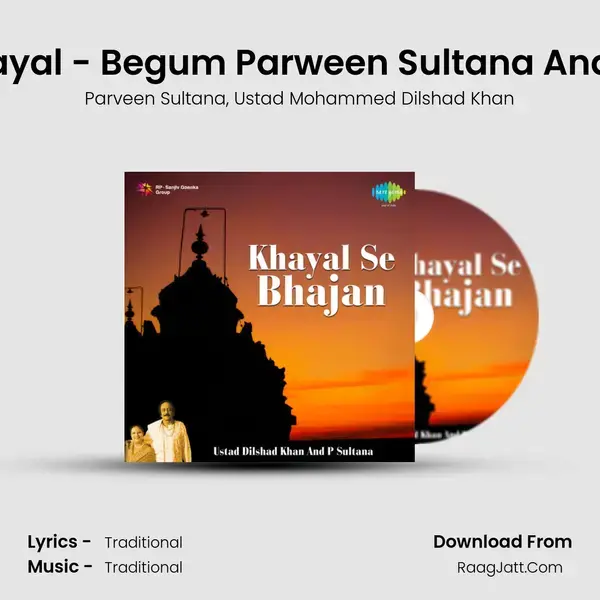 Aaye Tumro Darbaar - Khayal - Begum Parween Sultana And Ustad Mohddilshad Khan Song mp3 | Parveen Sultana