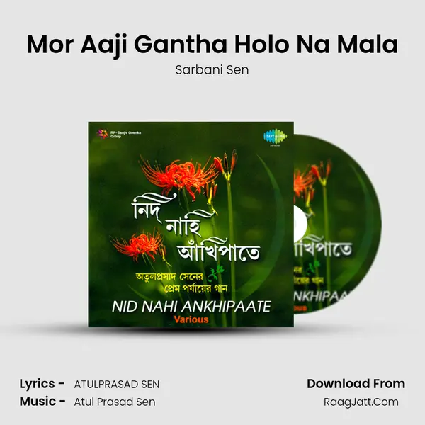 Mor Aaji Gantha Holo Na Mala mp3 song