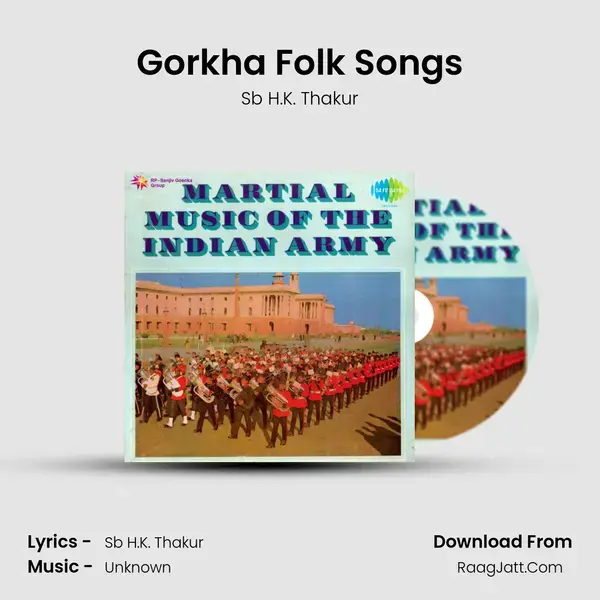 Gorkha Folk Songs Song mp3 | Sb H.K. Thakur