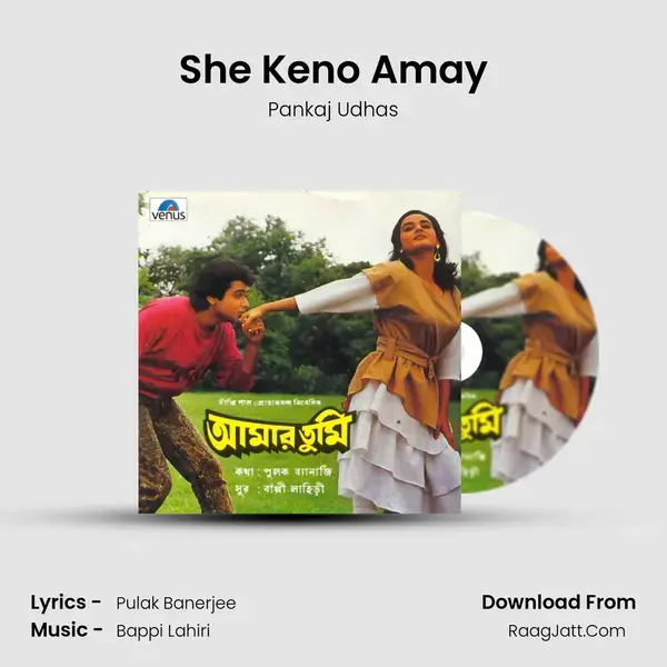 She Keno Amay Song mp3 | Pankaj Udhas