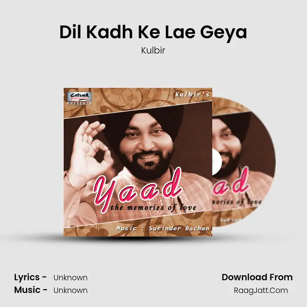 Dil Kadh Ke Lae Geya Song mp3 | Kulbir