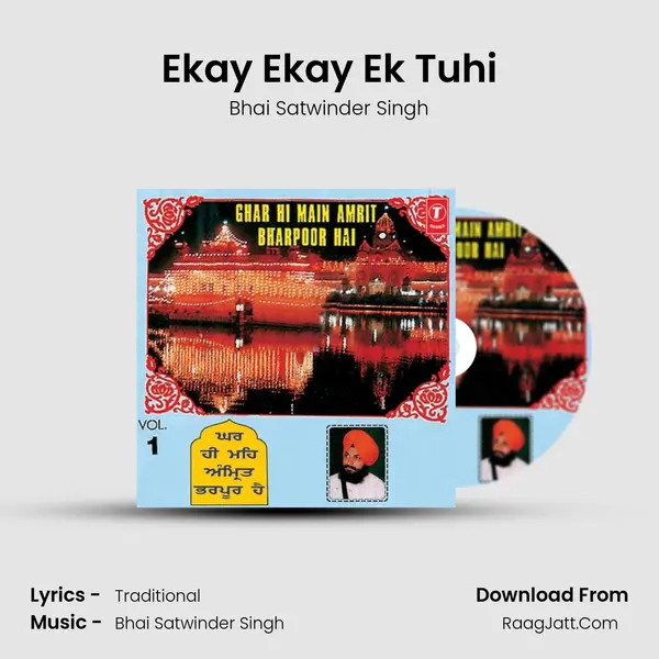 Ekay Ekay Ek Tuhi Song mp3 | Bhai Satwinder Singh